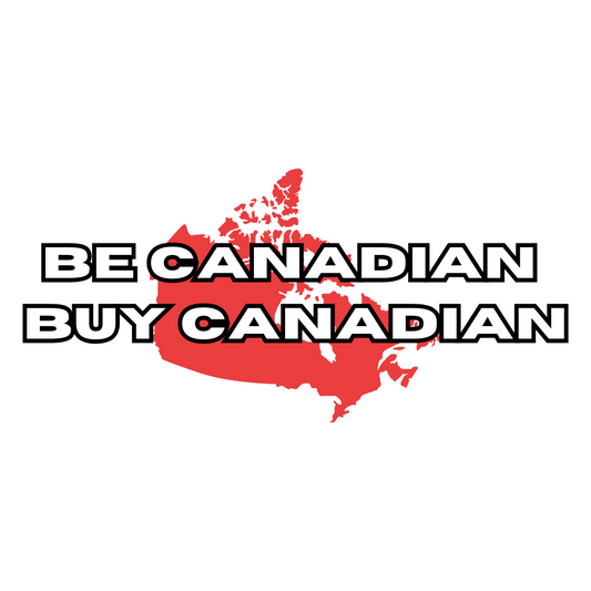 BE CANADIAN BUY CANADIAN