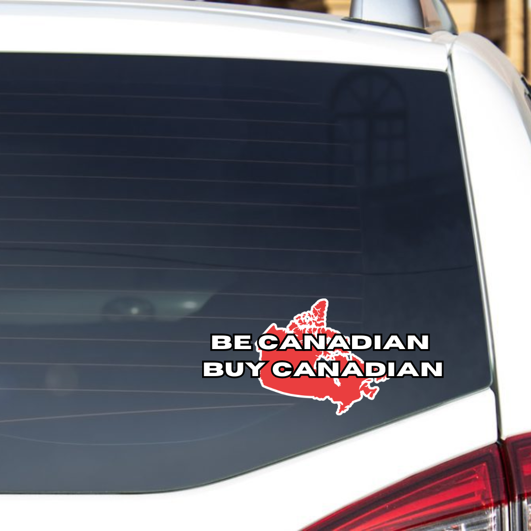BE CANADIAN BUY CANADIAN